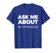 Ask ME About My Screenplay T-Shirt