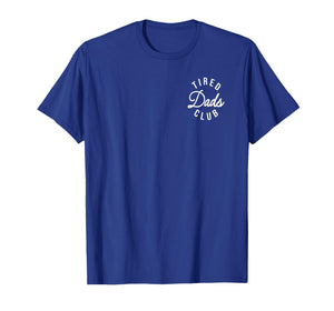 Tired Dads Club Play Cars On Dads Back Father's Day 2 Sides T-Shirt