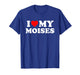 I Love My Moises T-Shirt