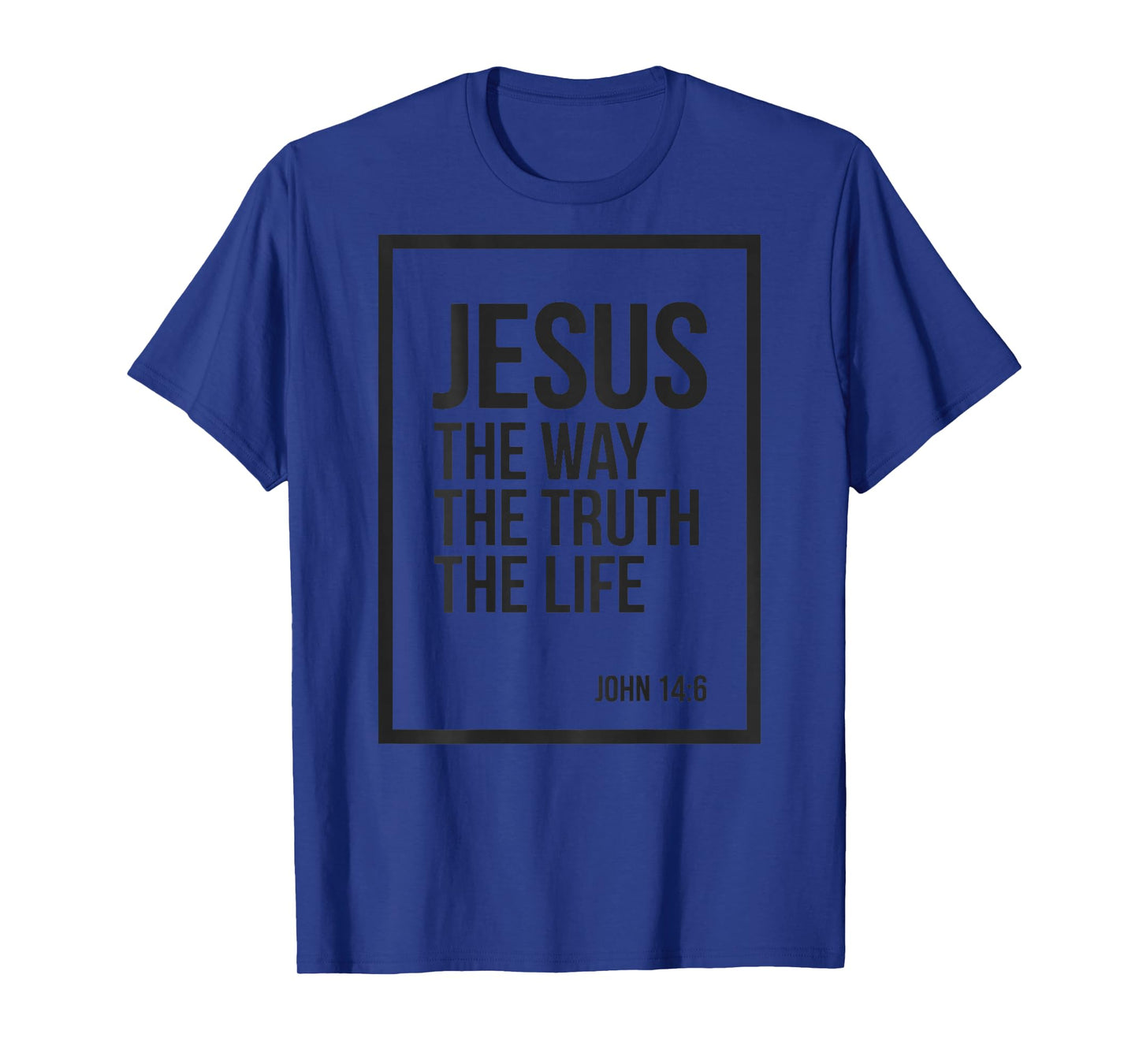 Jesus is King John 14:6 Christian God Religious Bible Verse T-Shirt