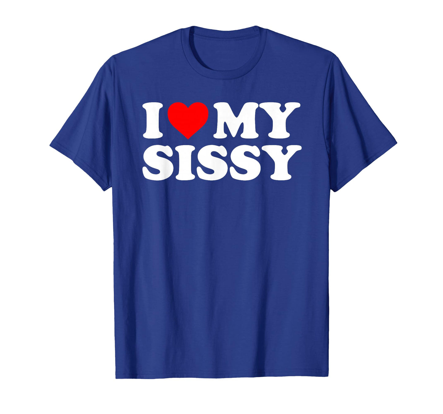 I Love My Sissy - Red Heart T-Shirt