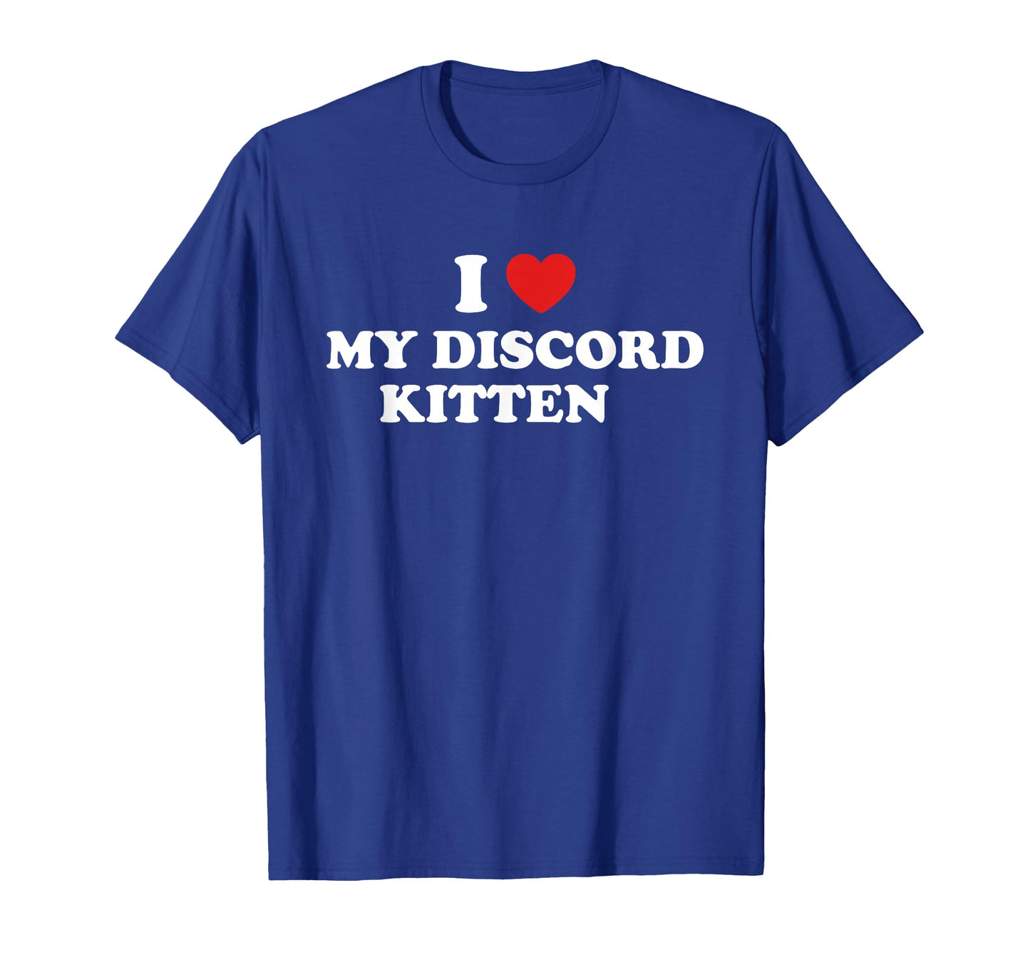 I Love My Discord Kitten Funny Quote T-Shirt