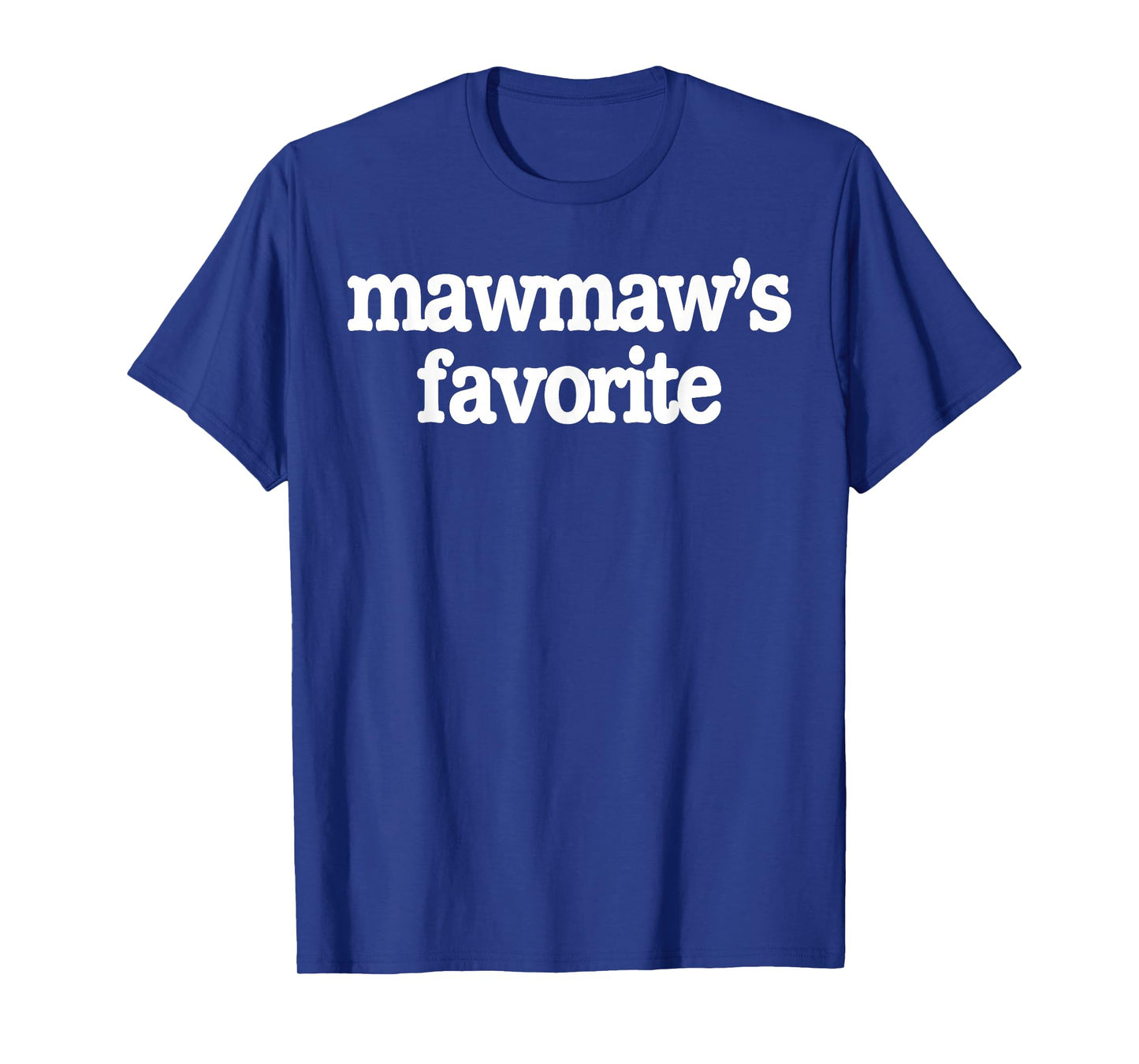 Funny Mawmaw's Favorite Son Daughter Grandchild Humor T-Shirt