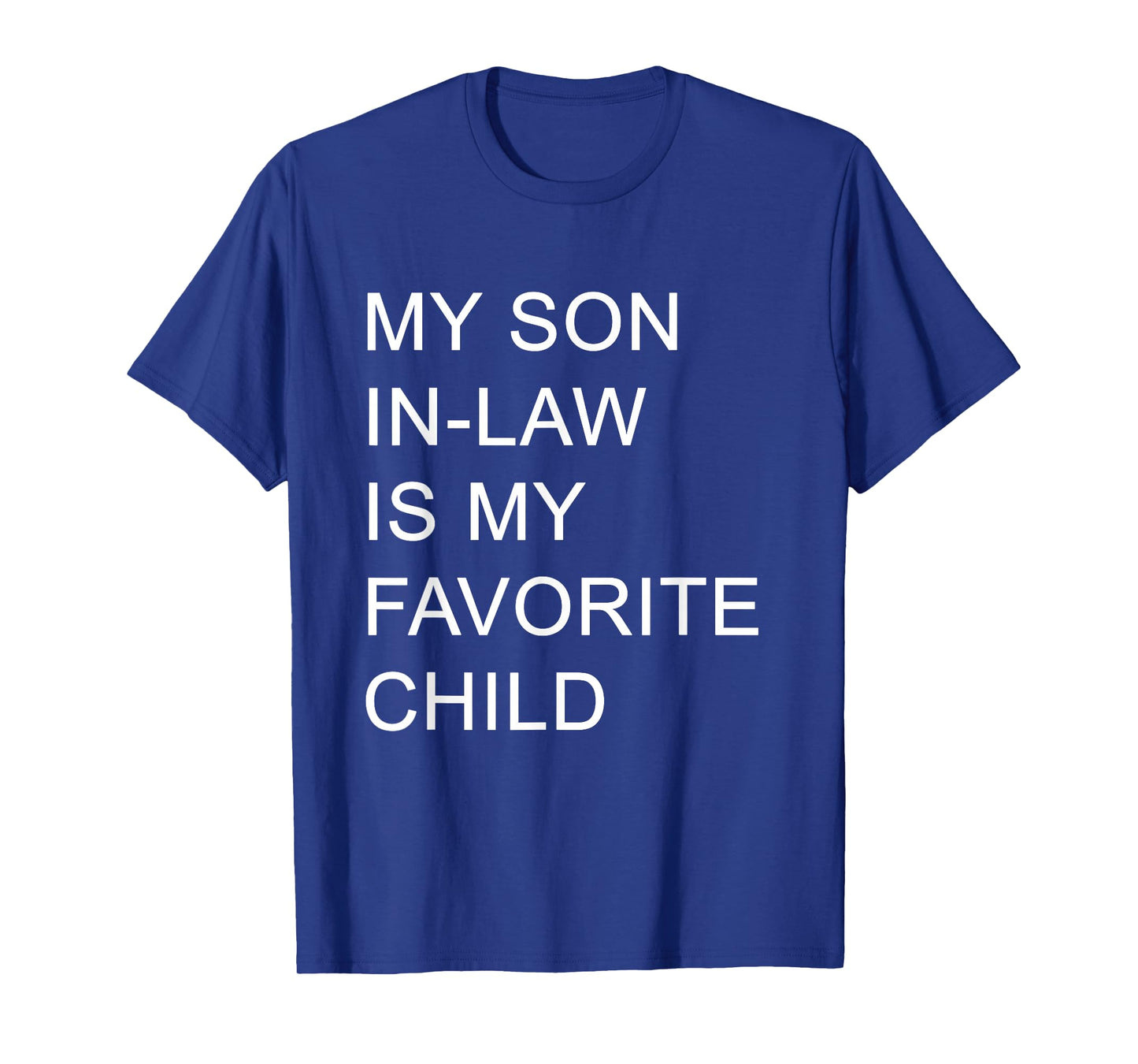 My Son in Law is My Favorite Child Funny Family T-Shirt
