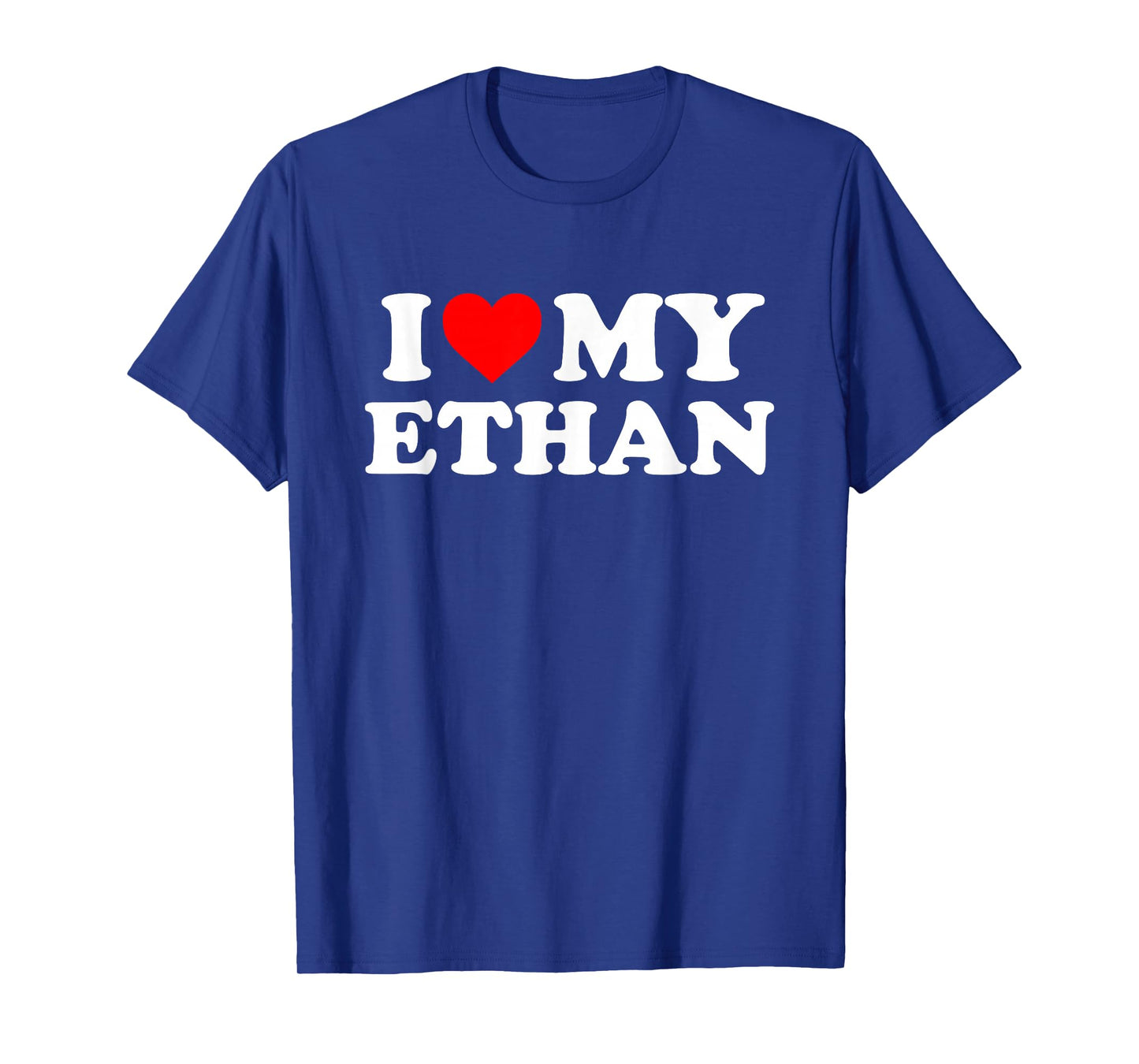 I Love My Ethan T-Shirt