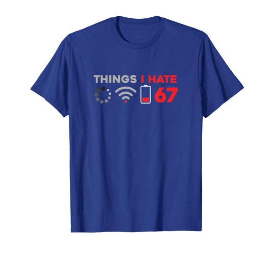 Funny 6 7 Meme Things I Hate Anti 6 7 Computer Teacher T-Shirt