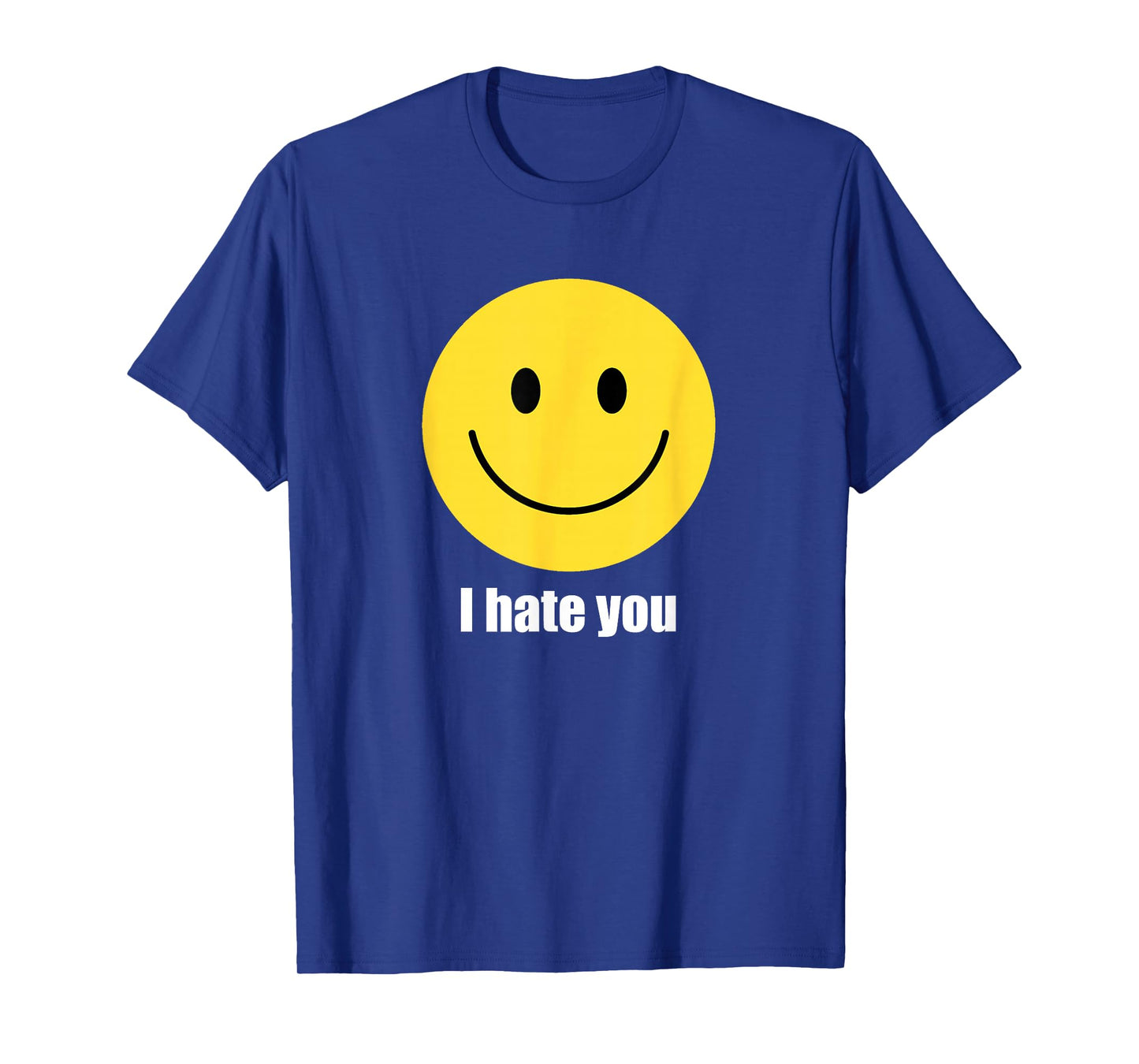 I Hate You, Yellow Happy Smile Face Emoticon Funny T-Shirt