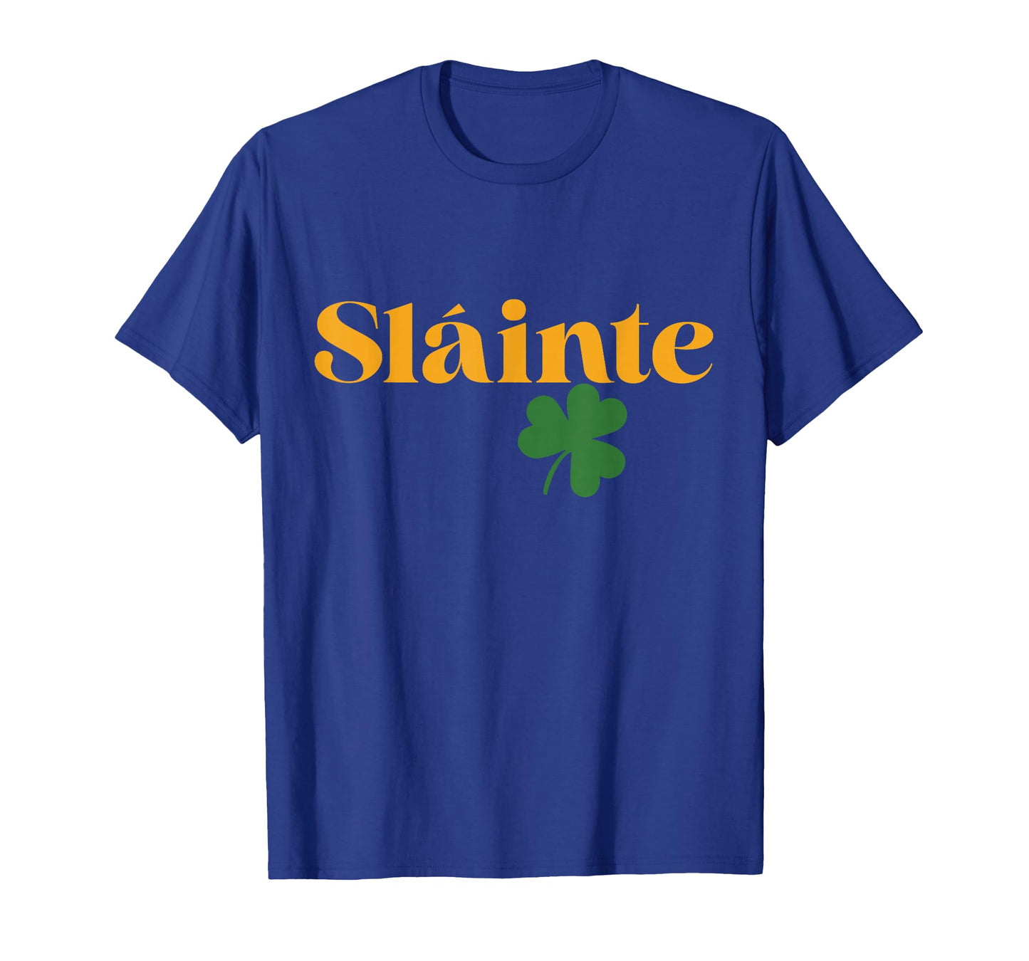Saint Patricks Day Slainte Shamrock Paddys Men Women T-Shirt