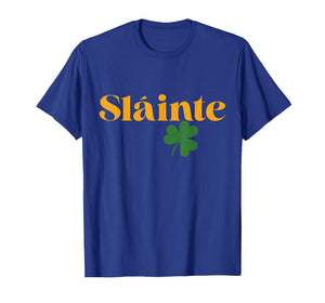 Saint Patricks Day Slainte Shamrock Paddys Men Women T-Shirt