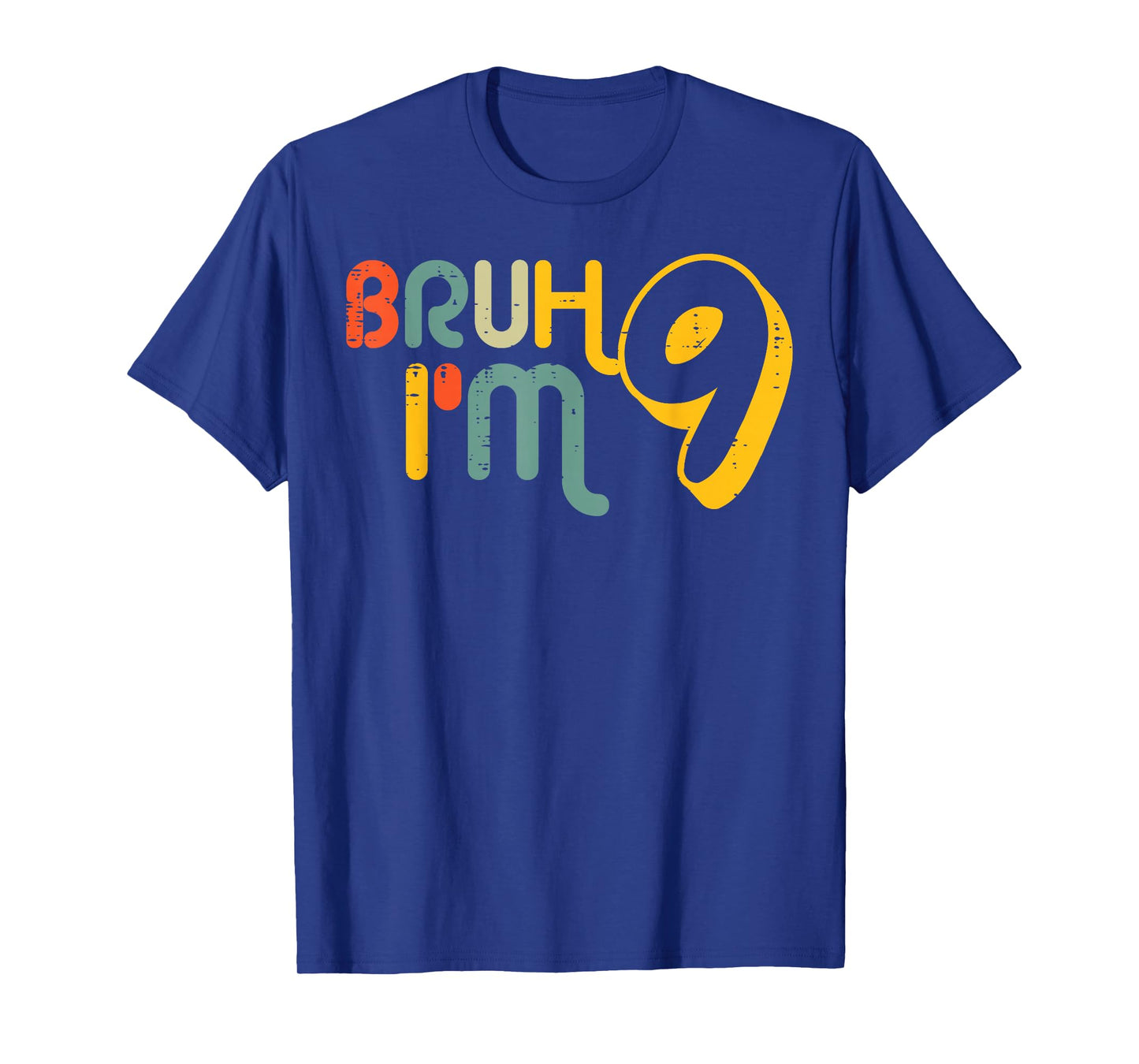 9th Birthday Bruh Im 9 Year Old Bday Meme Boys Girls Kids T-Shirt