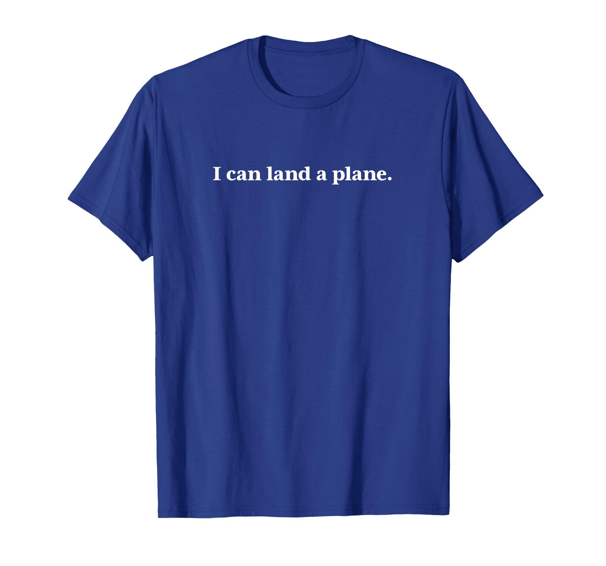 I can Land a Plane T-Shirt