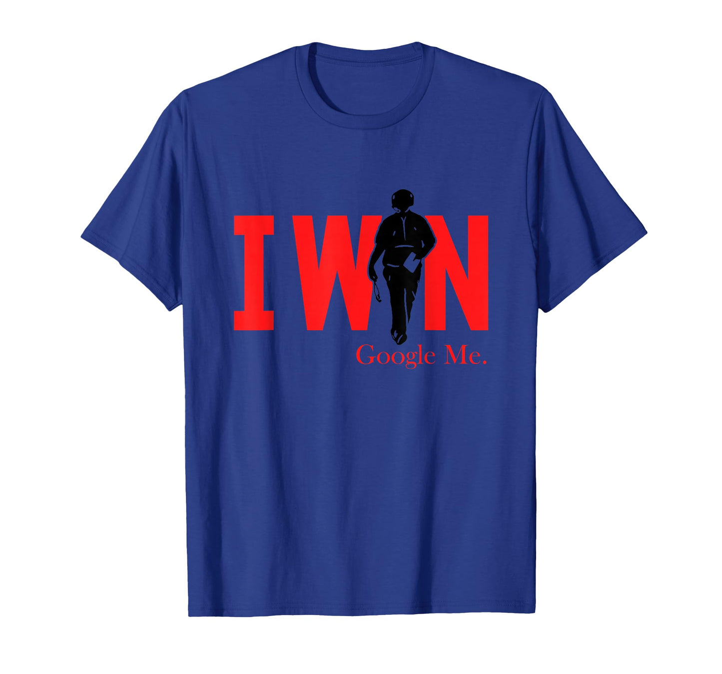 I Win Google Me Motivational Confidence Shirt T-Shirt