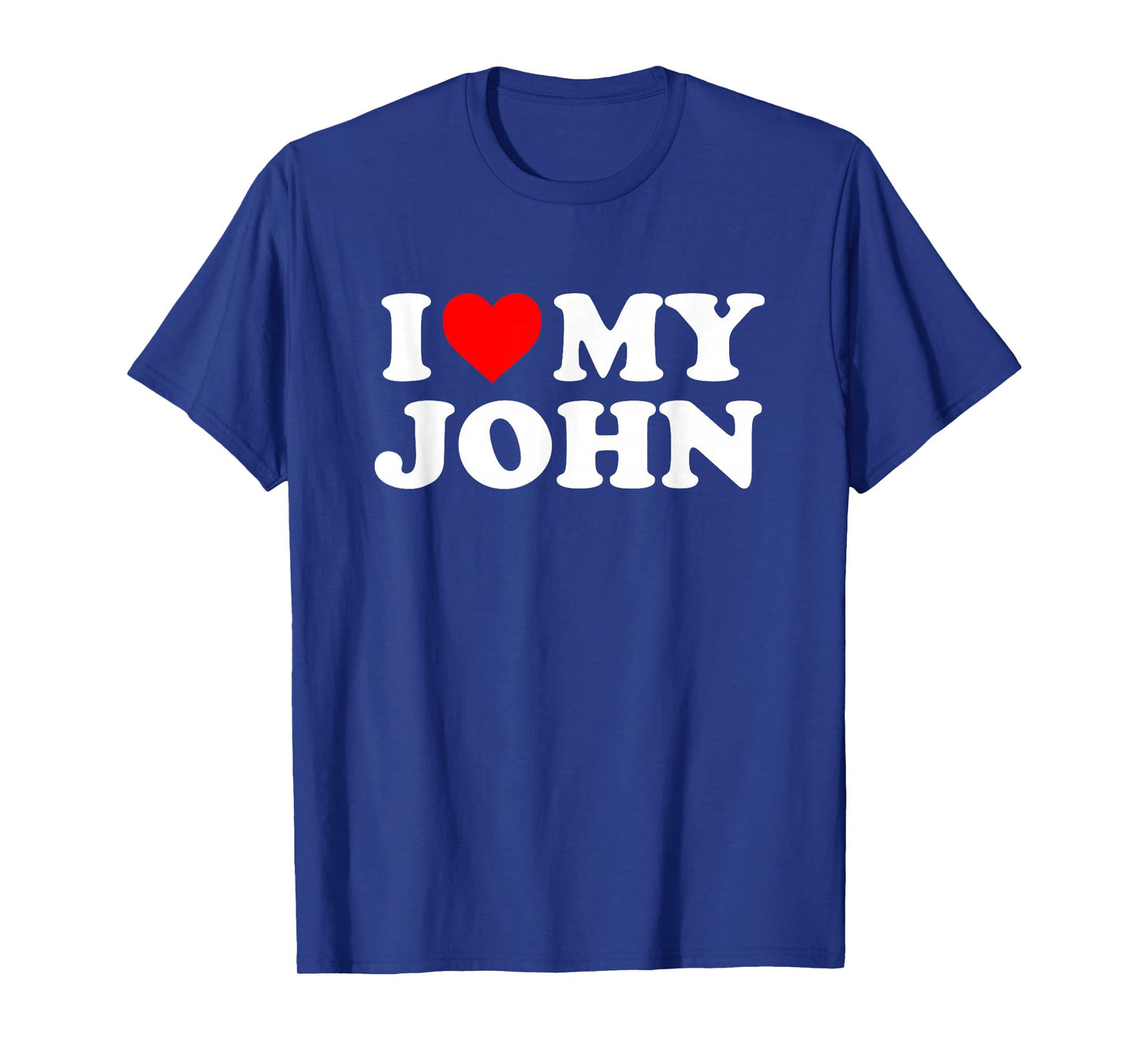 I Love My John T-Shirt