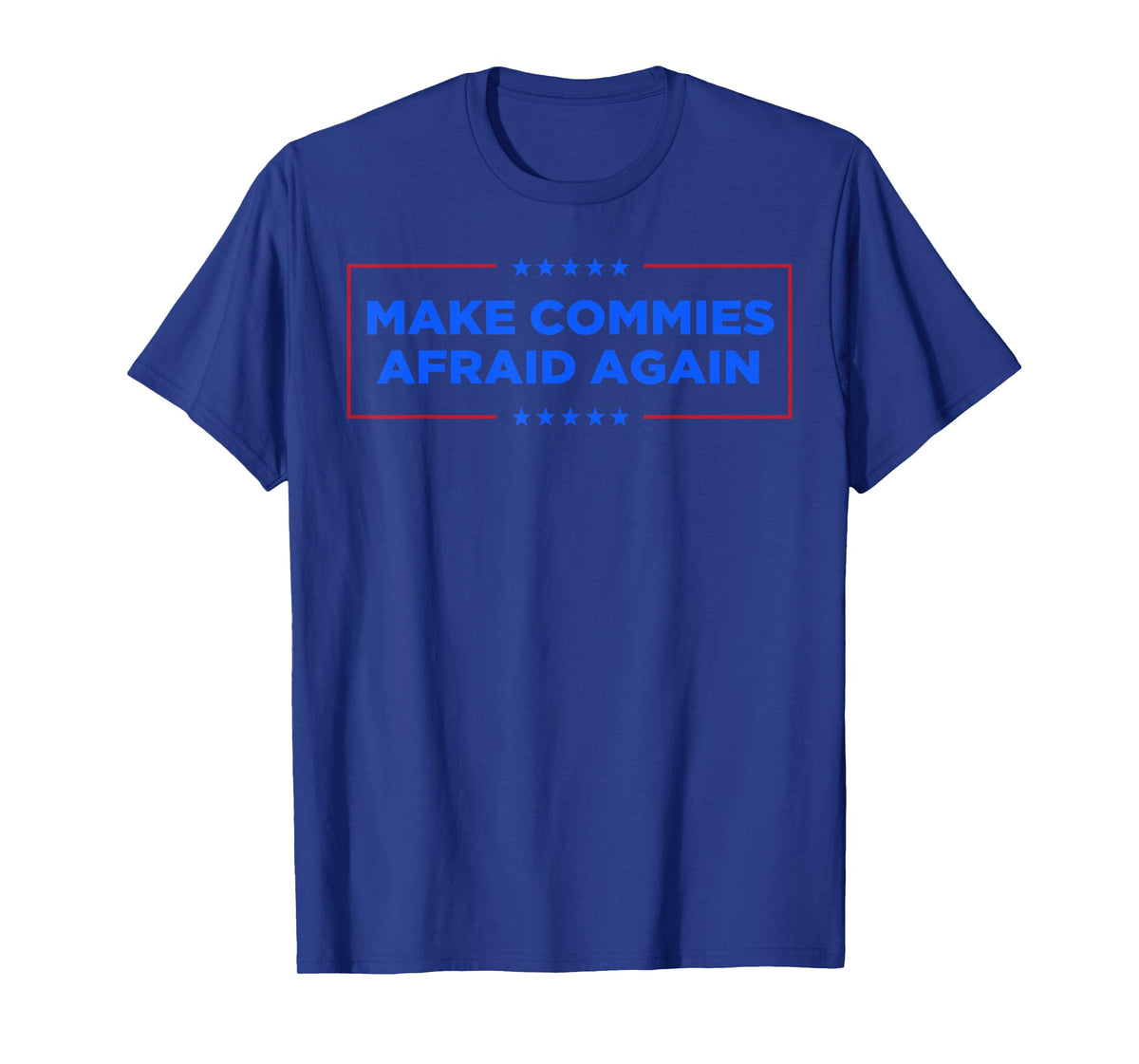 Make Commies Afraid Again T-Shirt