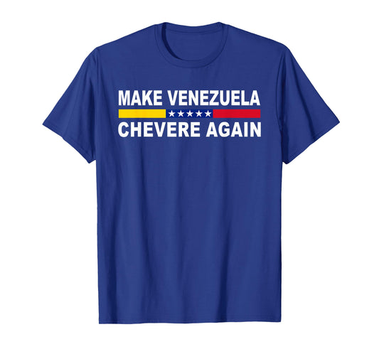 Make Venezuela Chevere Again | Flag Heritage Colors T-Shirt