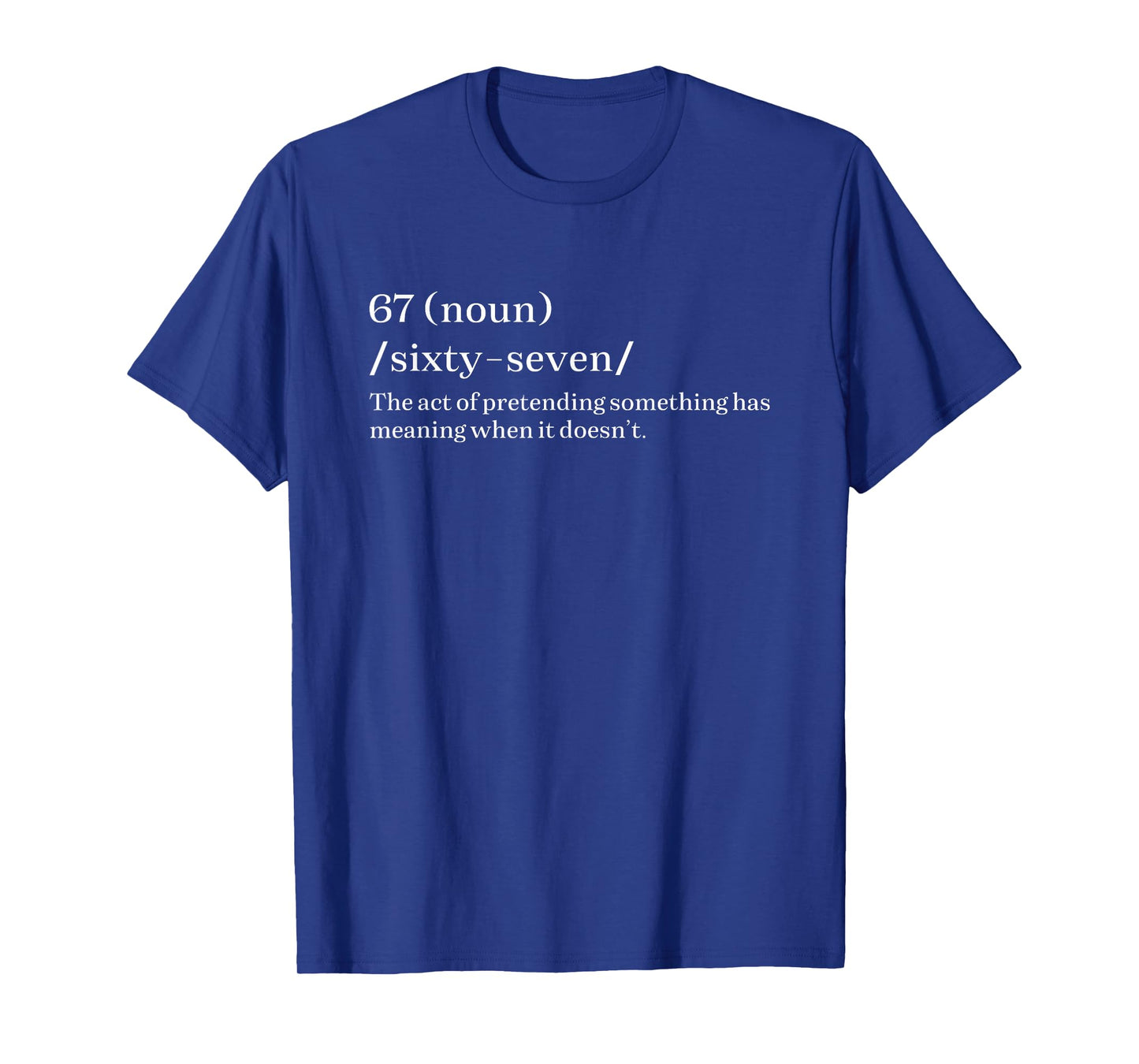67 Definition Funny Meme Sarcastic Fake Meaning Humor Y2K T-Shirt
