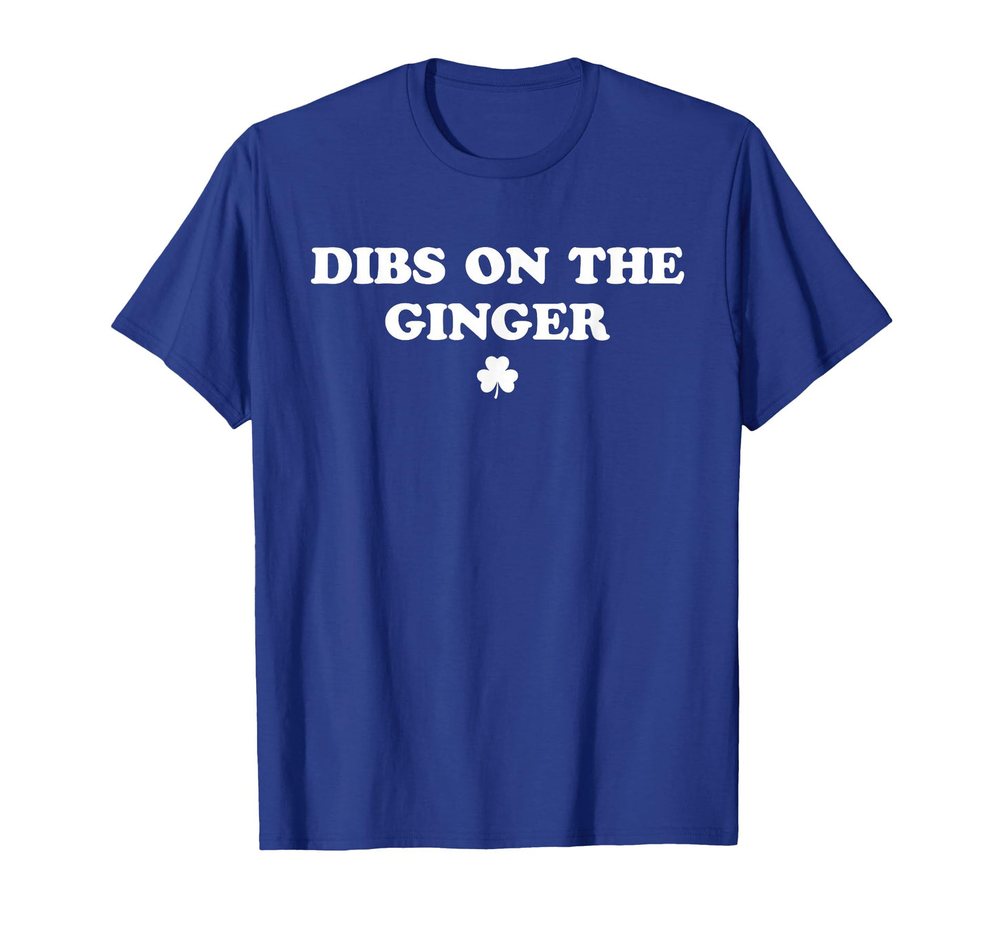 Dibs On The Ginger Funny Redhead St Patricks Day Irish T-Shirt