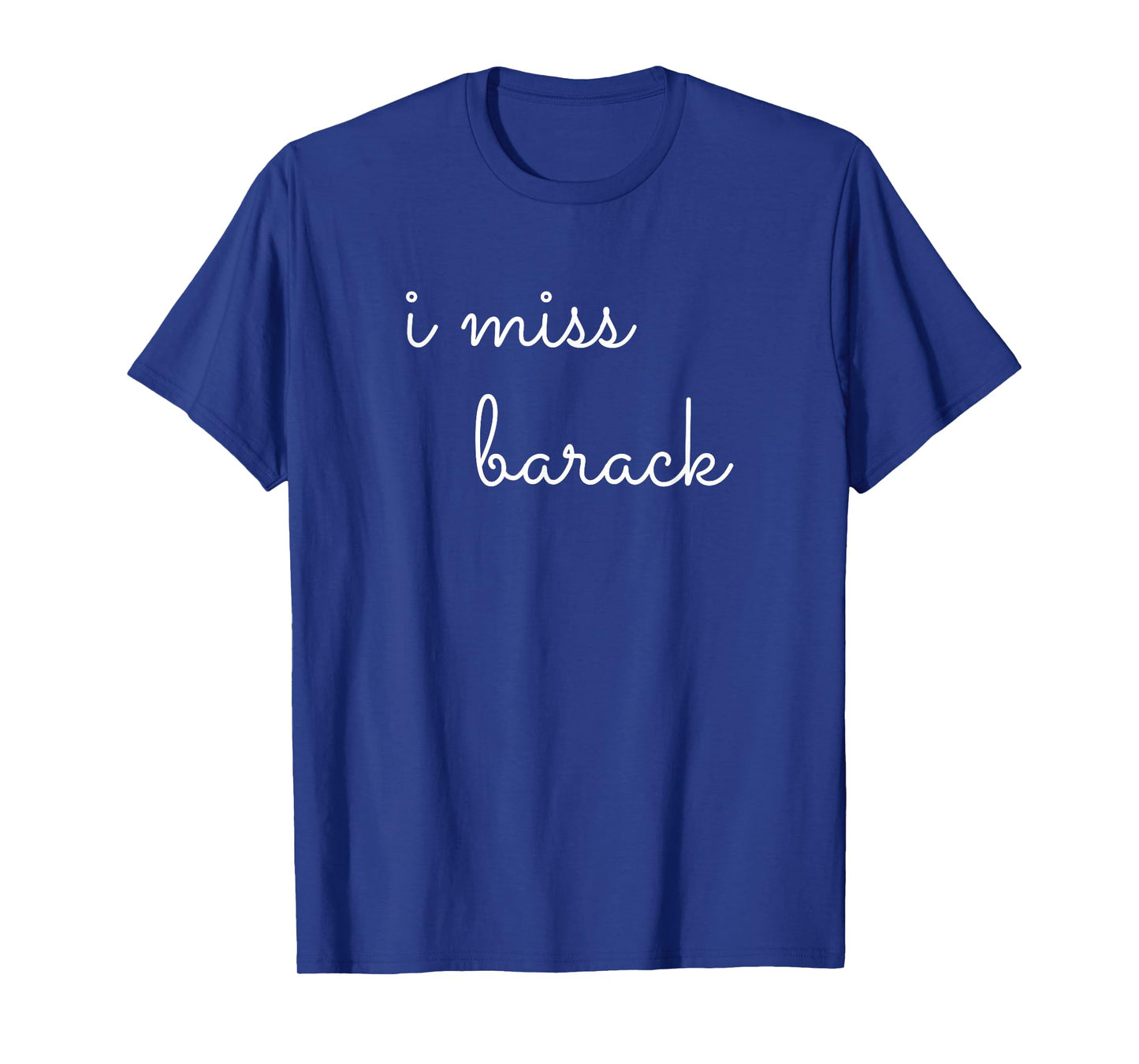 I Miss Barack Obama Greatest President T-Shirt