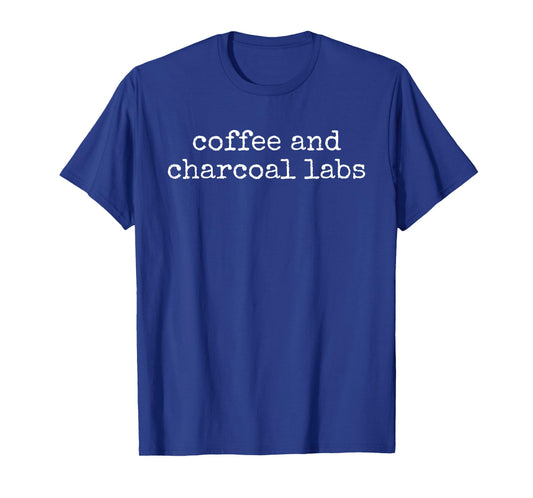 Coffee and Charcoal Labs Labrador Dog Lover Funny T-Shirt