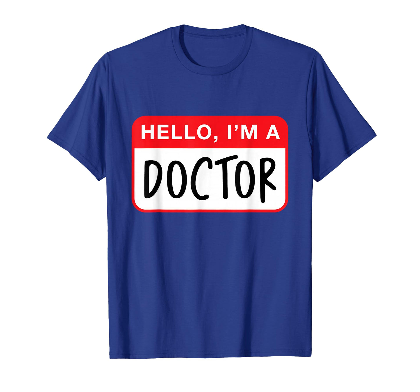Hello, I’m a Doctor - Funny T-Shirt