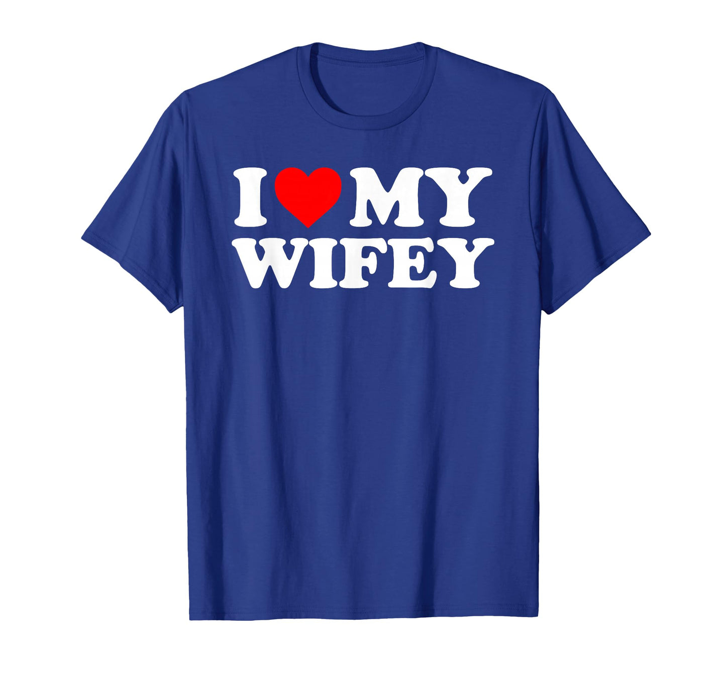I Love My Wifey - Red Heart T-Shirt