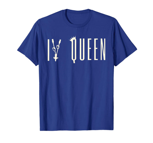 Iv Queen Infusion Nurse Picc Nurse Tee Intravenous Therapy R T-Shirt