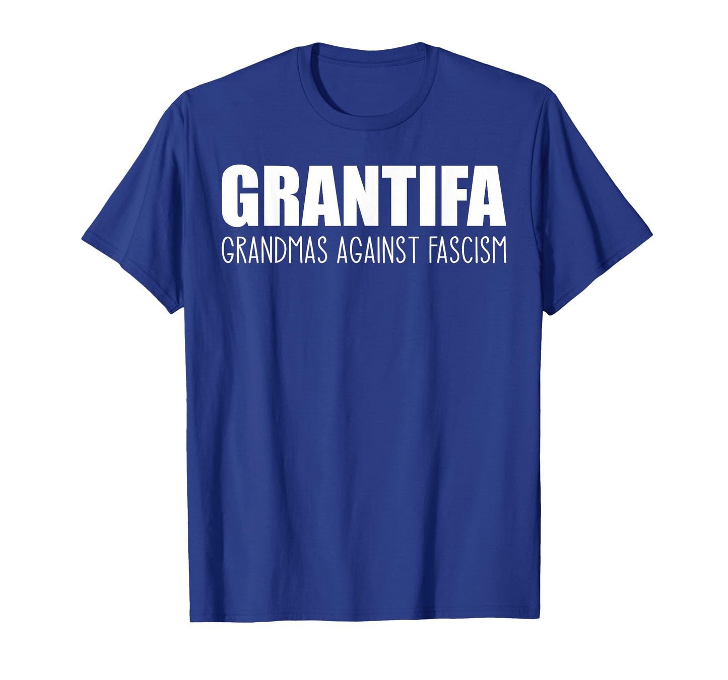 Grantifa Grandmas Against Fascism - Funny Saying T-Shirt