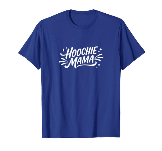 Hoochie Mama - T-Shirt
