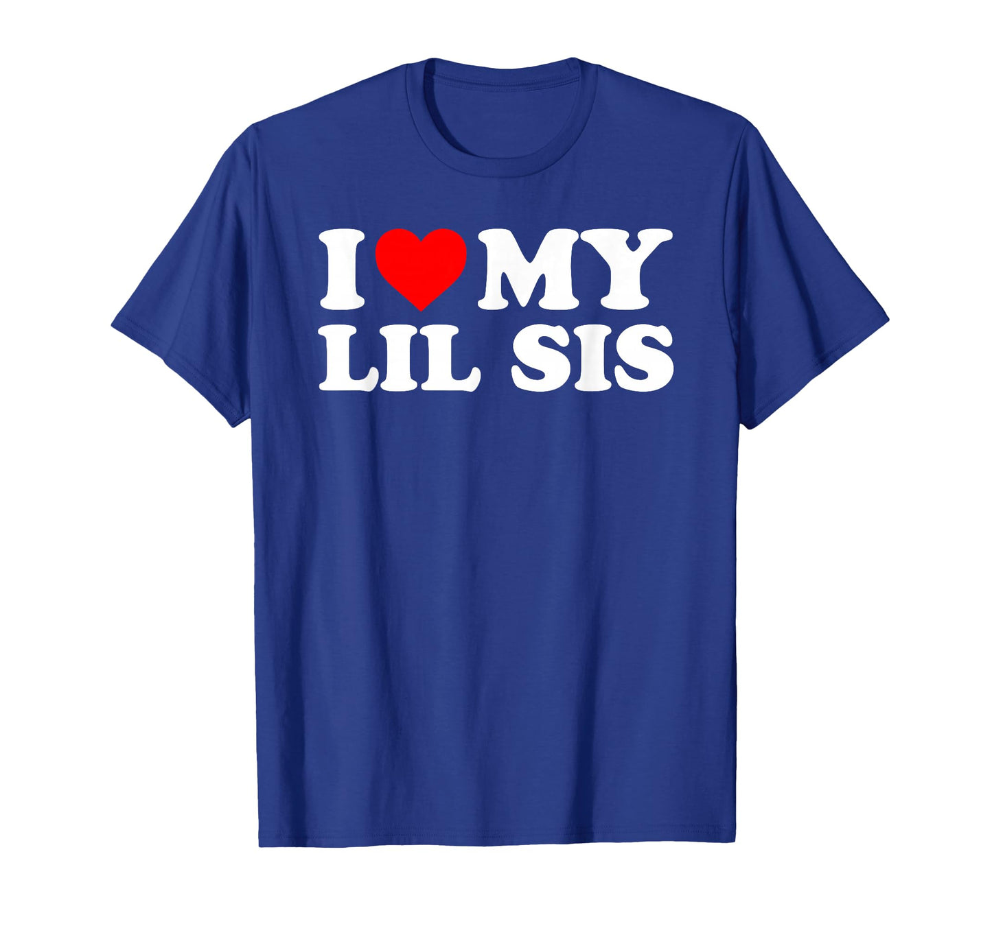 I Love My Lil Sis - Red Heart T-Shirt