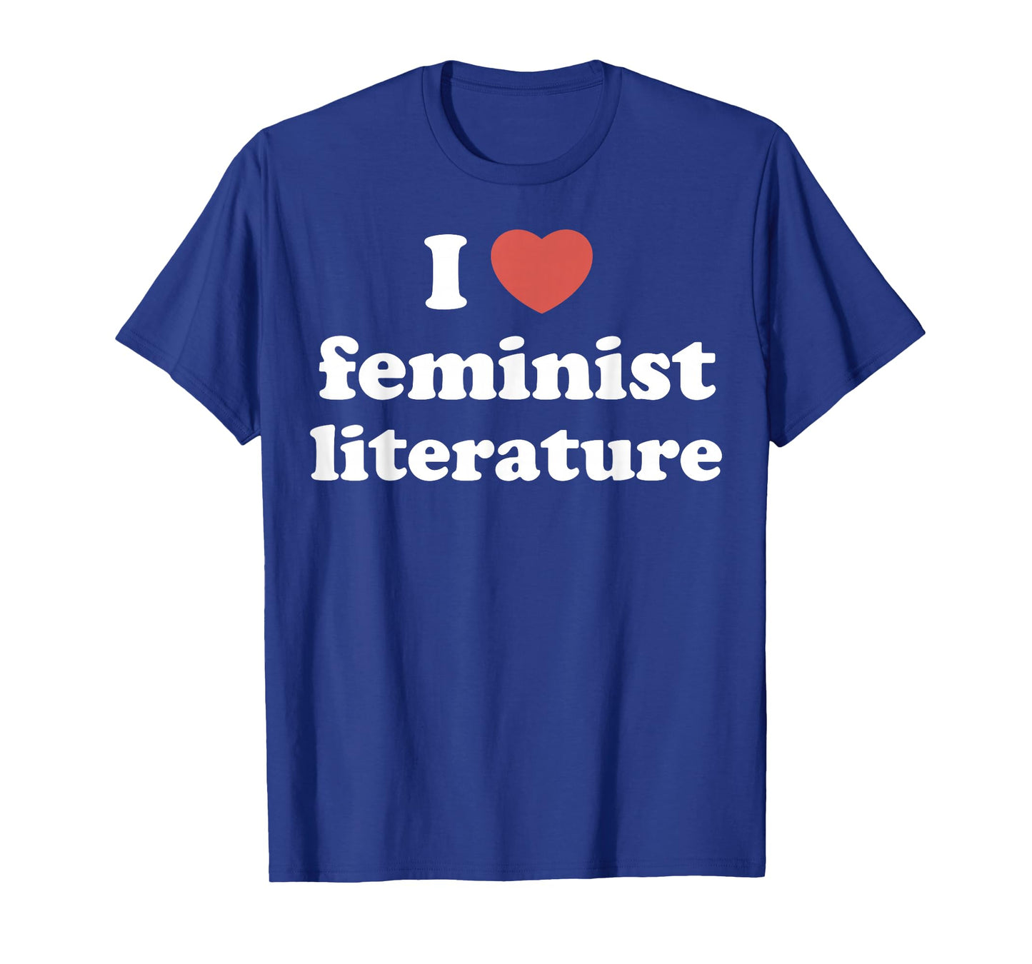I Love Heart Feminist Literature T-Shirt