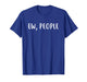 Ew People T-Shirt for Hipster Funny Introvert Sarcasm T-Shirt