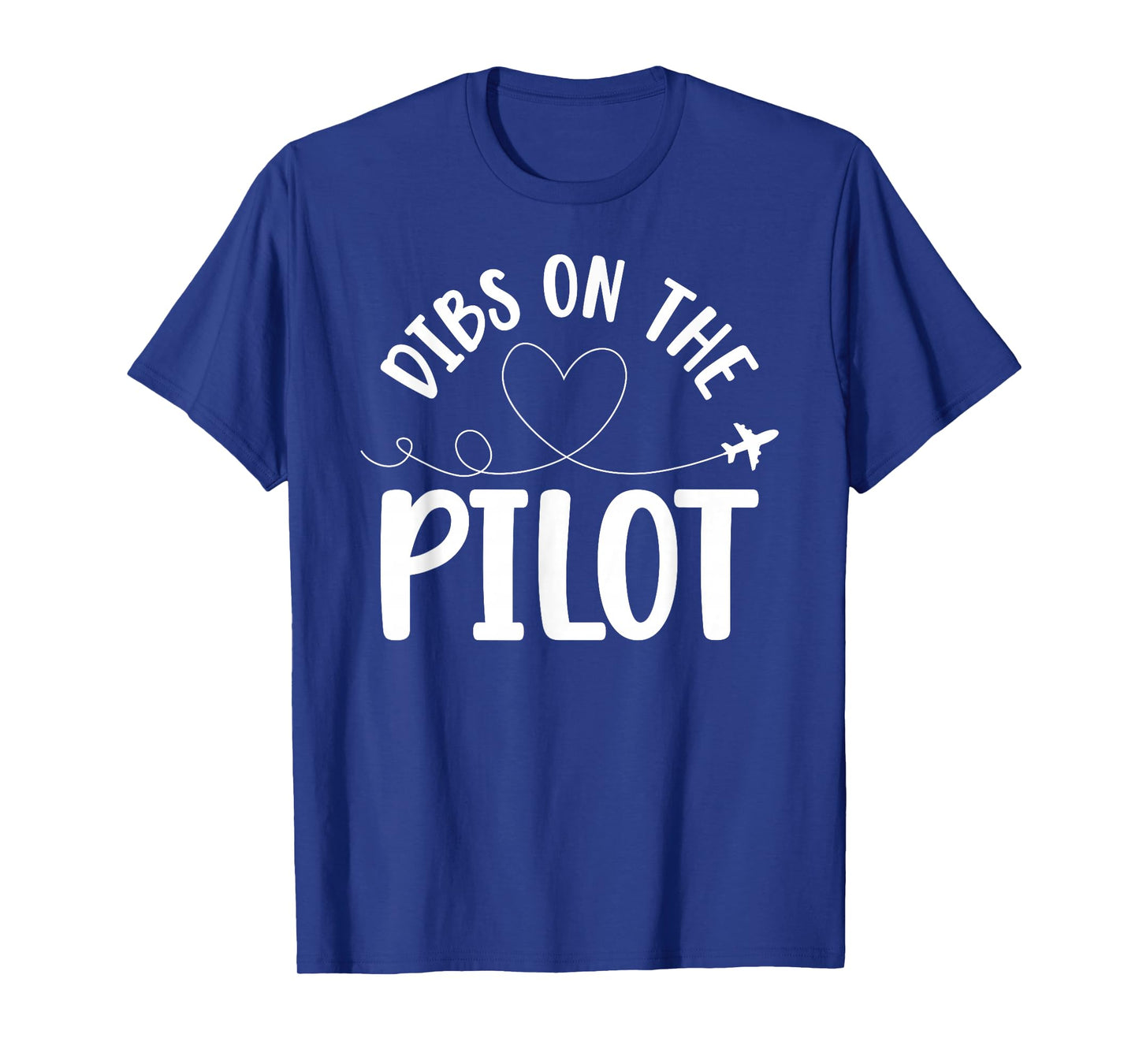 Dibs On The Pilot Wife of A Pilot Funny Airplane Pilot Wife T-Shirt
