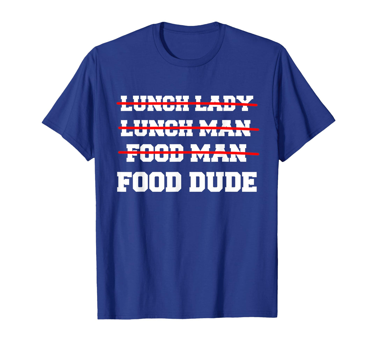 Food Dude Funny Lunch Dude Cafeteria Squad Worker School Art T-Shirt