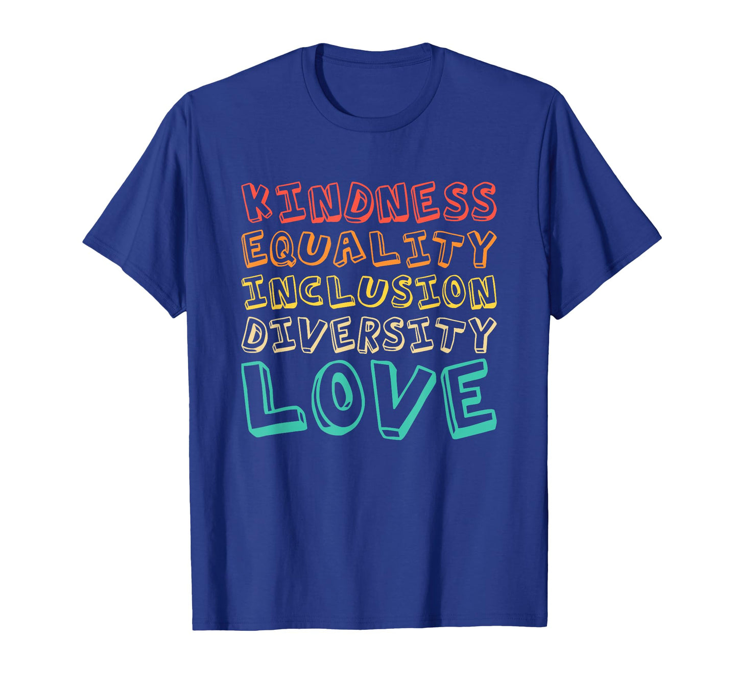 Kindness Equality Inclusion Diversity Love Teacher Day T-Shirt