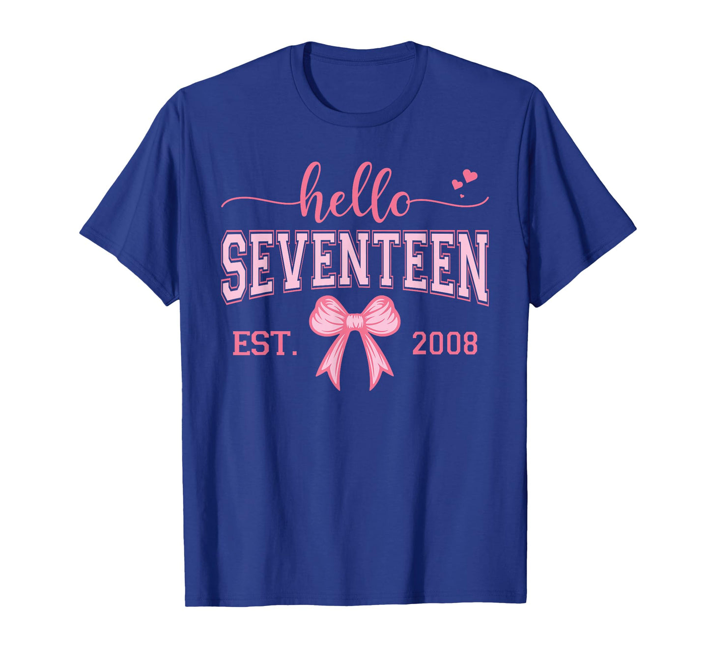 Hello Seventeen Est 2008 Coquette Bow 17th Birthday Girl T-Shirt