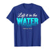 Baptism Left It in The Water Baptized T-Shirt