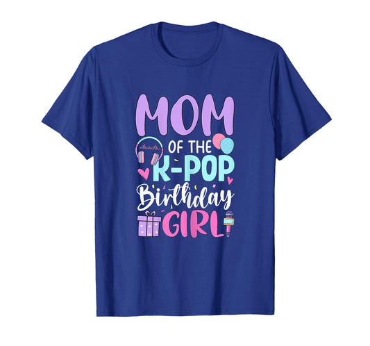 Mom of The K Pop Birthday Girl Korean Pop Birthday Party T-Shirt