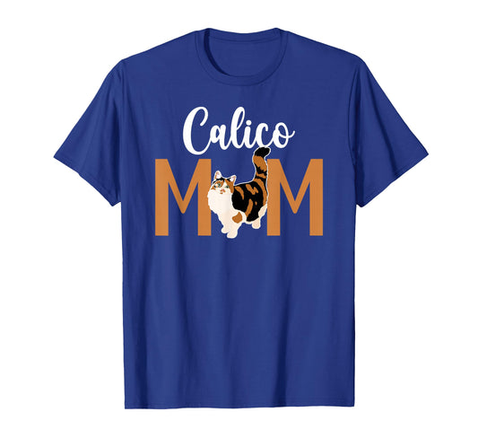Calico Cat Mom Calico Cat Owner Calico Cat Lover T-Shirt