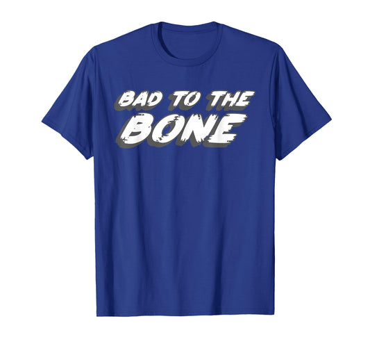 Bad to The Bone | Tough 1980's Song 80's Music T-Shirt