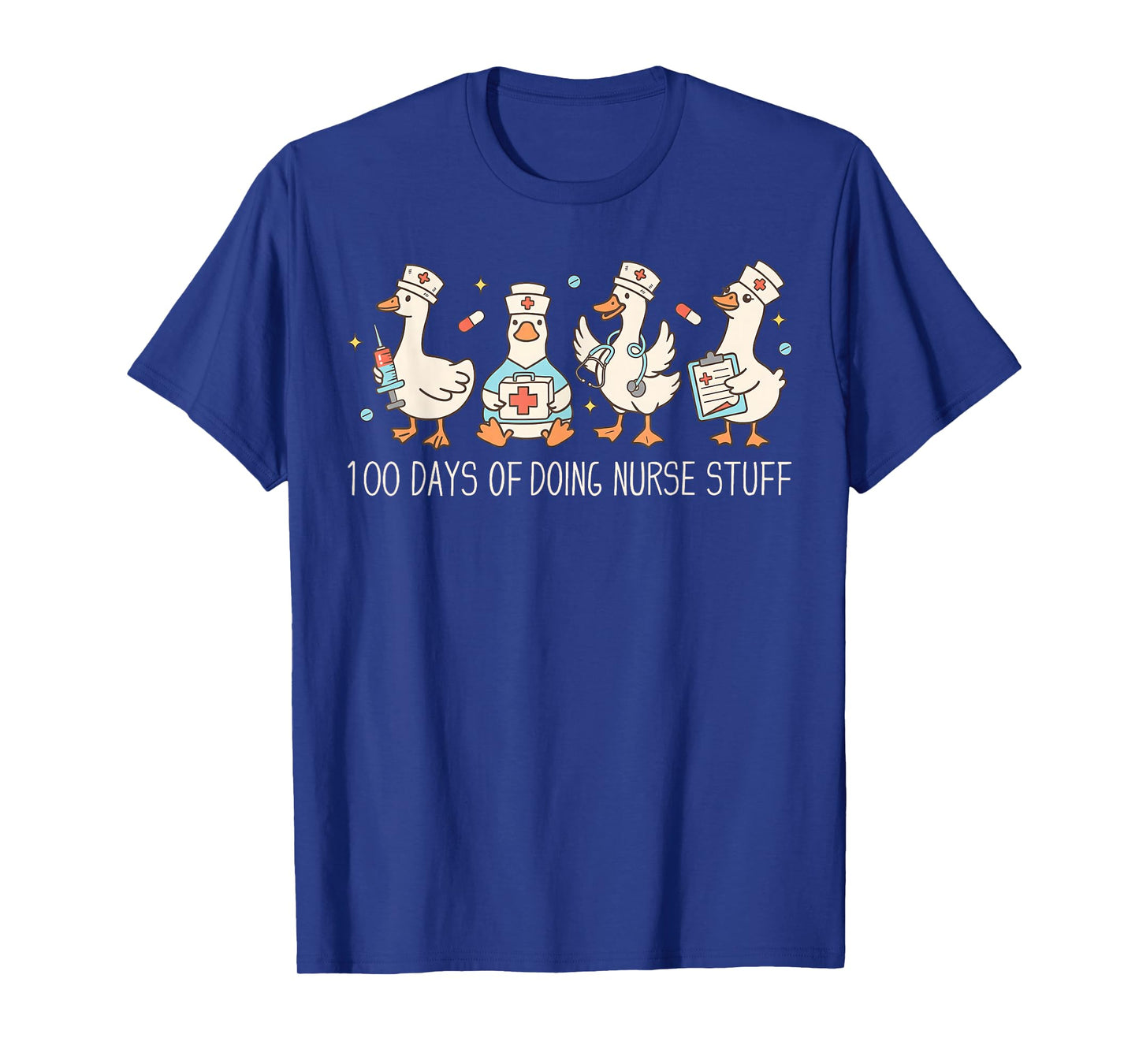 100 Days of Doing Nurse Stuff 100th Day School Nurse Goose T-Shirt