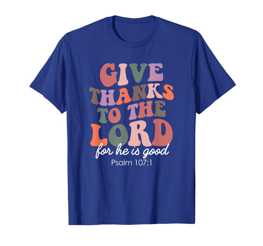 Psalm 107:1 Christian Retro Give Thanks to The Lord Faith T-Shirt