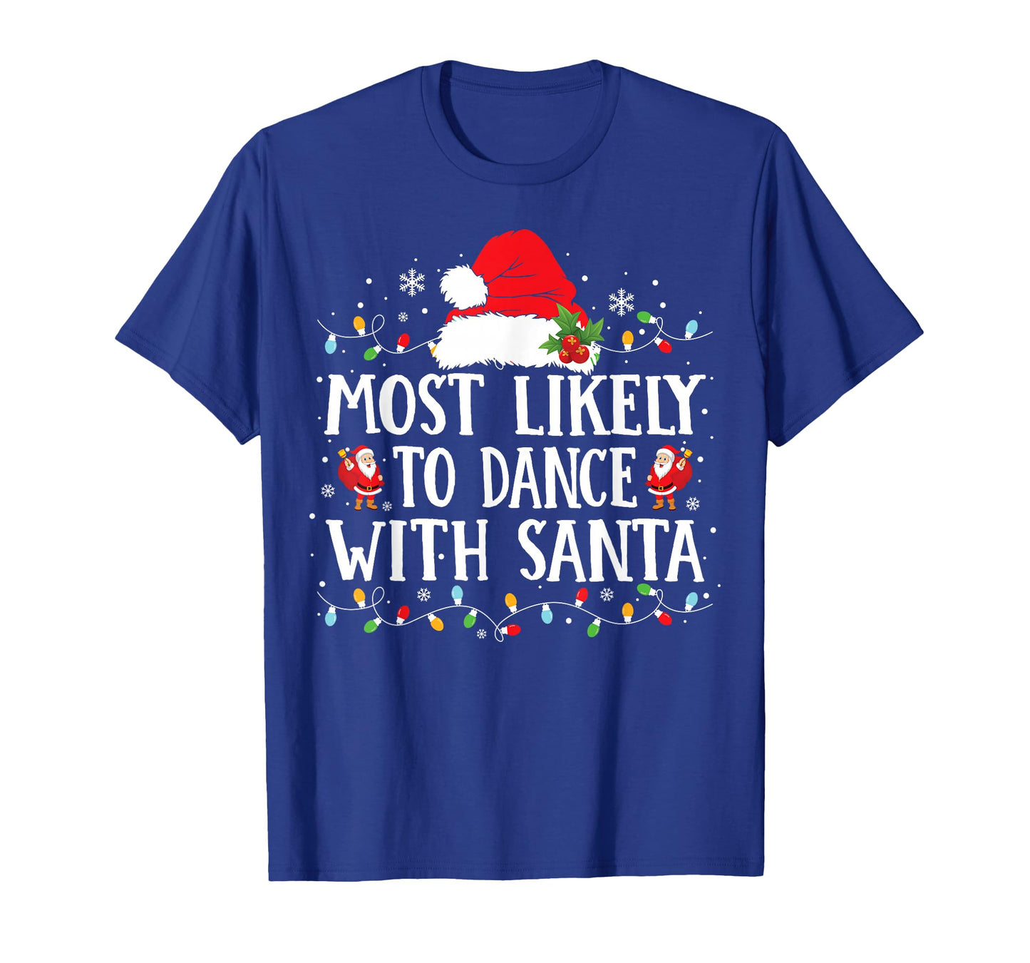 Most Likely to Dance with Santa Family Matching Christmas T-Shirt