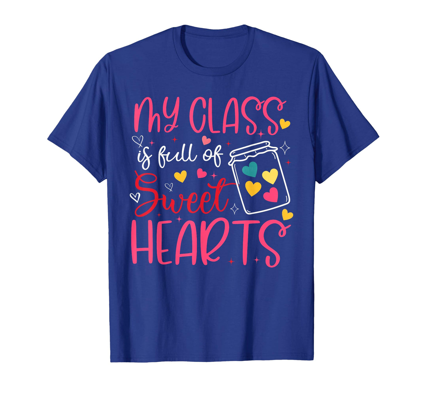 My Class is Full of Sweet Hearts Valentine Teacher Boy Girl T-Shirt