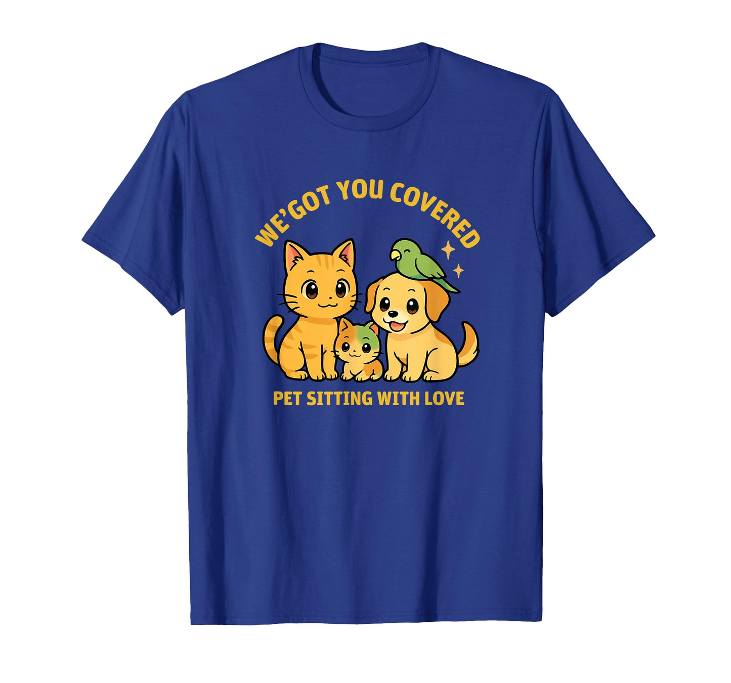 We’ve Got You Covered Pet Sitting Cute Cat Dog Parrot T-Shirt