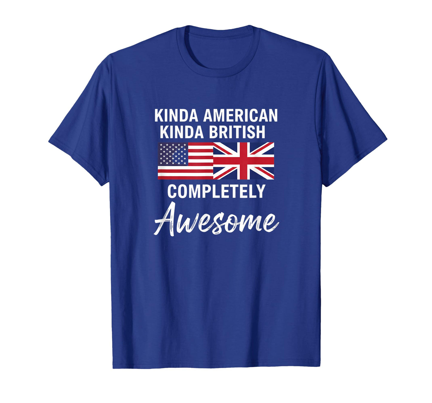 USA Kinda American Kinda British, Completely Awesome T-Shirt