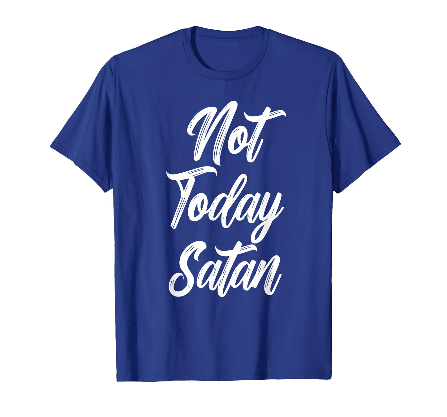 Not Today Satan Funny Christian Jesus God Church Men Women T-Shirt