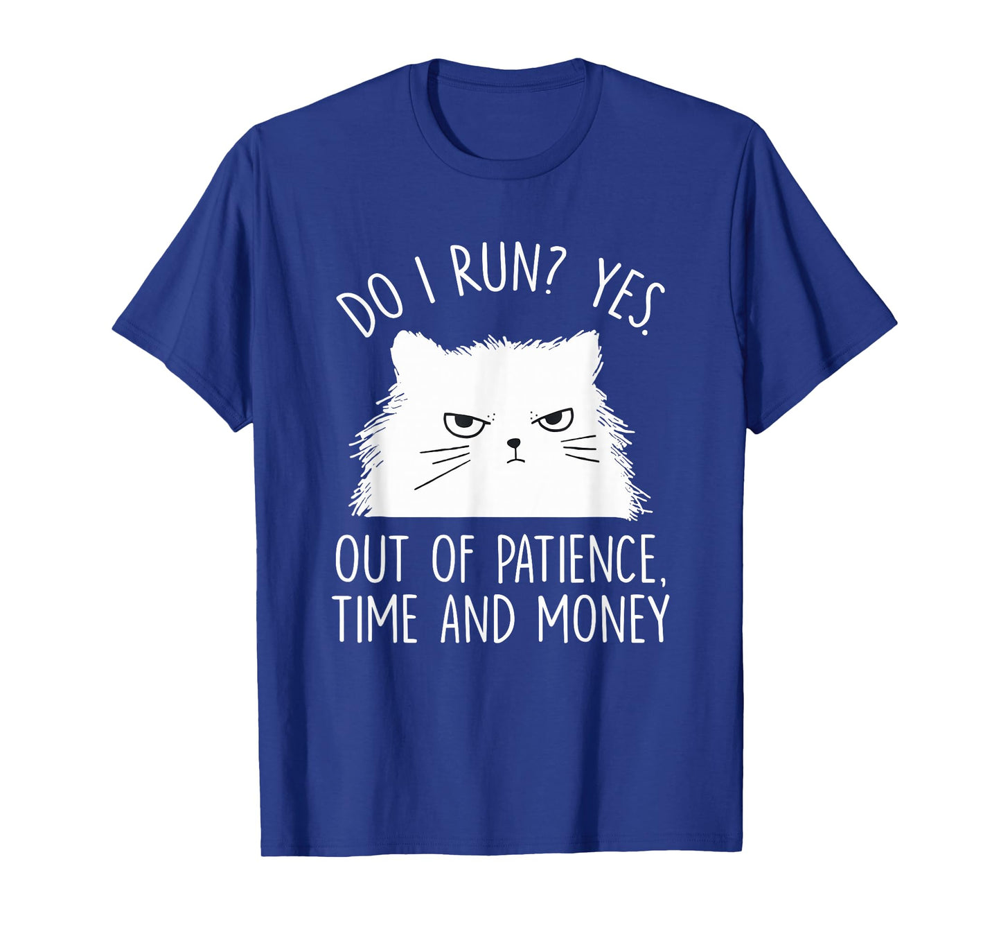 Funny Cat Meme Humor Cats Lover Sarcastic Quote Men Women T-Shirt