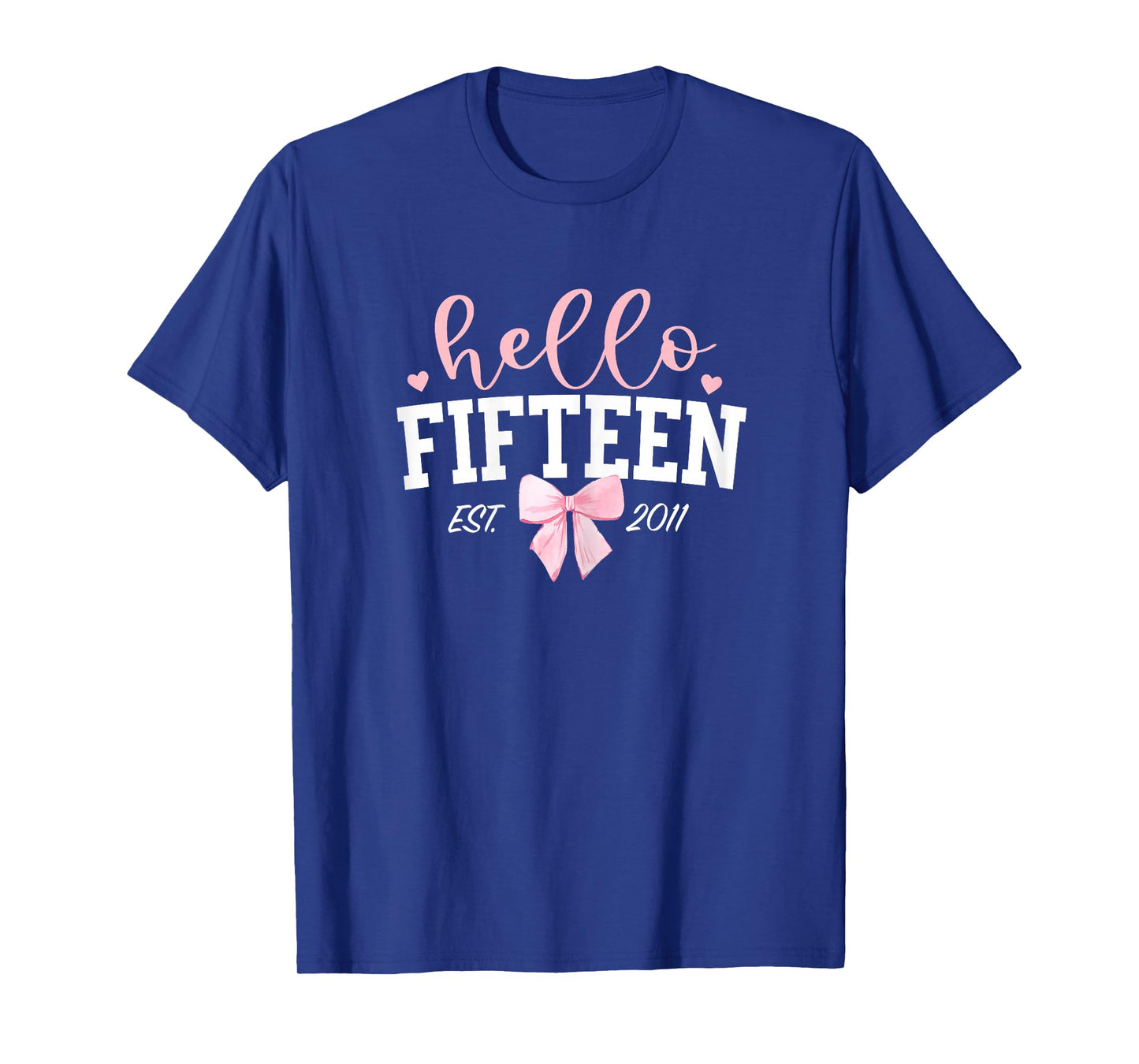 Hello Fifteen Est 2011 15th Birthday Girl Turning 15 T-Shirt
