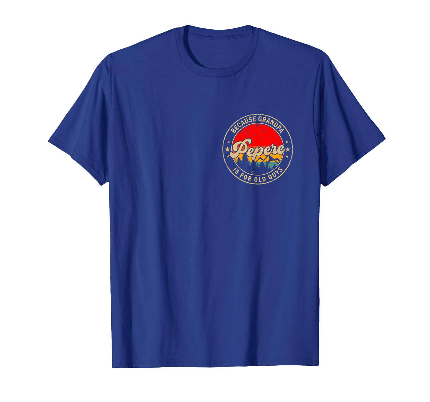 Pepere Because Grandpa is for Old Guys Retro for Grandpa T-Shirt