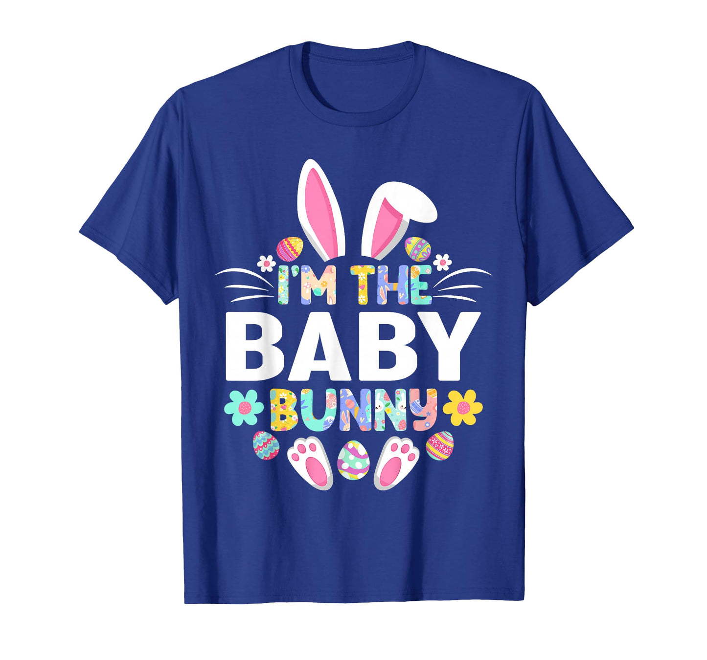 I'm The Baby Bunny Funny Easter Day Family Matching T-Shirt